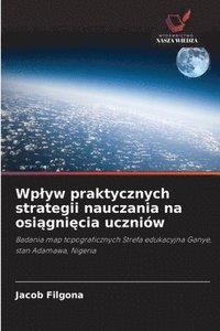 bokomslag Wp¿yw praktycznych strategii nauczania na osi¿gni¿cia uczniów