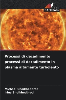 bokomslag Processi di decadimento processi di decadimento in plasma altamente turbolento