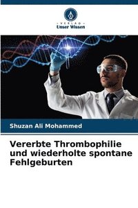 bokomslag Vererbte Thrombophilie und wiederholte spontane Fehlgeburten