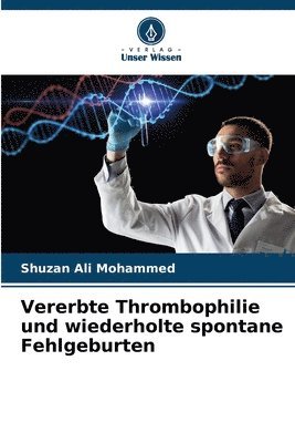 bokomslag Vererbte Thrombophilie und wiederholte spontane Fehlgeburten
