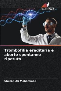 bokomslag Trombofilia ereditaria e aborto spontaneo ripetuto