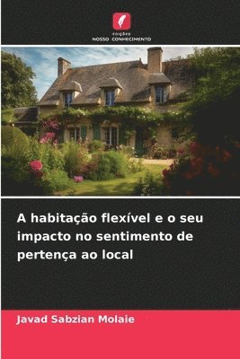 bokomslag A habitação flexível e o seu impacto no sentimento de pertença ao local