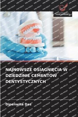 Dipanwita Das - Najnowsze OsiĄgniĘcia W Dziedzinie Cementów Dentystycznych, Häftad