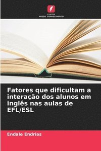bokomslag Fatores que dificultam a interação dos alunos em inglês nas aulas de EFL/ESL