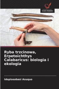 bokomslag Ryba trzcinowa, Erpetoichthys Calabaricus: biologia i ekologia