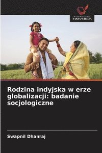 bokomslag Rodzina indyjska w erze globalizacji: badanie socjologiczne