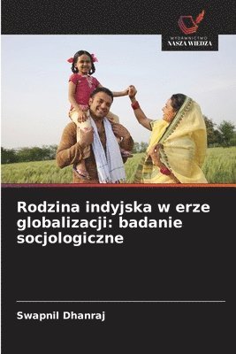 bokomslag Rodzina indyjska w erze globalizacji: badanie socjologiczne