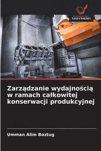 bokomslag Zarz?dzanie wydajno?ci? w ramach calkowitej konserwacji produkcyjnej