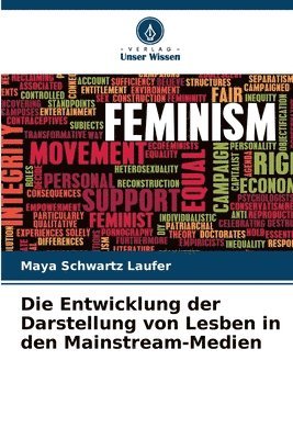 bokomslag Die Entwicklung der Darstellung von Lesben in den Mainstream-Medien