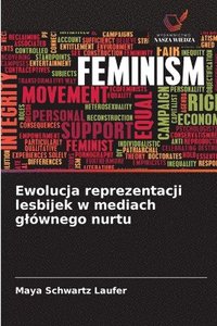 bokomslag Ewolucja reprezentacji lesbijek w mediach g¿ównego nurtu