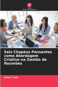 bokomslag Seis Chapéus Pensantes como Abordagem Criativa na Gestão de Reuniões