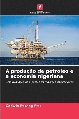 A produção de petróleo e a economia nigeriana