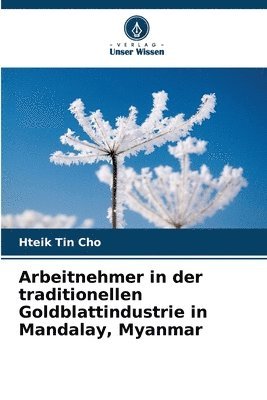 bokomslag Arbeitnehmer in der traditionellen Goldblattindustrie in Mandalay, Myanmar
