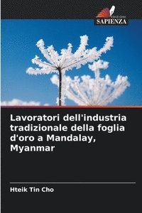 bokomslag Lavoratori dell'industria tradizionale della foglia d'oro a Mandalay, Myanmar