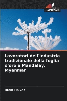 bokomslag Lavoratori dell'industria tradizionale della foglia d'oro a Mandalay, Myanmar
