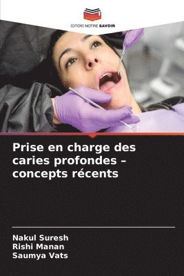 bokomslag Prise en charge des caries profondes - concepts récents