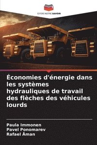bokomslag Économies d'énergie dans les systèmes hydrauliques de travail des flèches des véhicules lourds