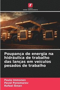 bokomslag Poupança de energia na hidráulica de trabalho das lanças em veículos pesados de trabalho