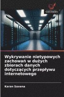 bokomslag Wykrywanie nietypowych zachowa? w du?ych zbiorach danych dotycz?cych przeplywu internetowego