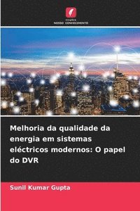 bokomslag Melhoria da qualidade da energia em sistemas eléctricos modernos: O papel do DVR