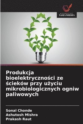 bokomslag Produkcja bioelektryczno¿ci ze ¿cieków przy u¿yciu mikrobiologicznych ogniw paliwowych