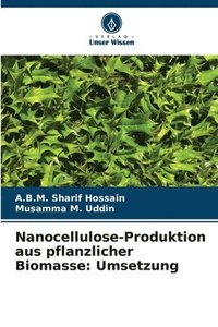 bokomslag Nanocellulose-Produktion aus pflanzlicher Biomasse
