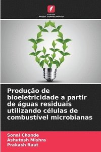 bokomslag Produção de bioeletricidade a partir de águas residuais utilizando células de combustível microbianas
