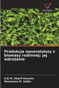 bokomslag Produkcja nanocelulozy z biomasy ro?linnej