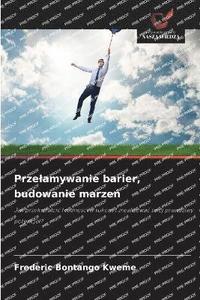 bokomslag Przelamywanie barier, budowanie marze?