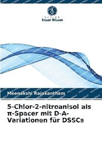bokomslag 5-Chlor-2-nitroanisol als ?-Spacer mit D-A-Variationen für DSSCs