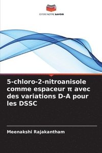 bokomslag 5-chloro-2-nitroanisole comme espaceur ? avec des variations D-A pour les DSSC