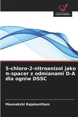 bokomslag 5-chloro-2-nitroanizol jako ?-spacer z odmianami D-A dla ogniw DSSC