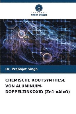 CHEMISCHE ROUTSYNTHESE VON ALUMINUIM-DOPPELZINKOXID (Zn1-xAlxO)