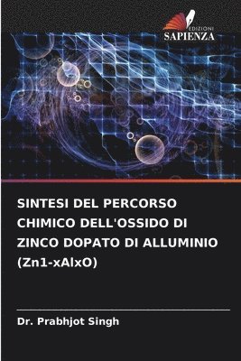 bokomslag SINTESI DEL PERCORSO CHIMICO DELL'OSSIDO DI ZINCO DOPATO DI ALLUMINIO (Zn1-xAlxO)