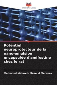 bokomslag Potentiel neuroprotecteur de la nano-émulsion encapsulée d'amifostine chez le rat