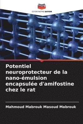 bokomslag Potentiel neuroprotecteur de la nano-émulsion encapsulée d'amifostine chez le rat