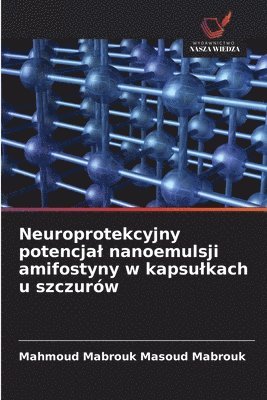 bokomslag Neuroprotekcyjny potencjal nanoemulsji amifostyny w kapsulkach u szczurów