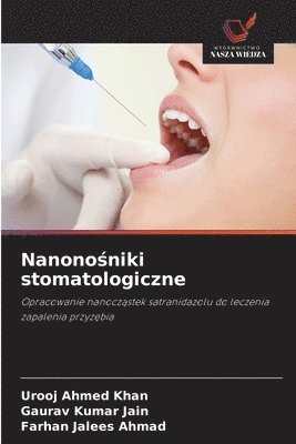 Urooj Ahmed Khan, Gaurav Kumar Jain, Farhan Jalees Ahmad - Nanonośniki stomatologiczne, Häftad