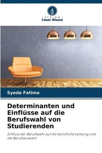 bokomslag Determinanten und Einflüsse auf die Berufswahl von Studierenden