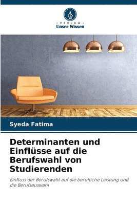 bokomslag Determinanten und Einflüsse auf die Berufswahl von Studierenden