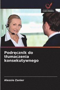bokomslag Podr?cznik do tlumaczenia konsekutywnego