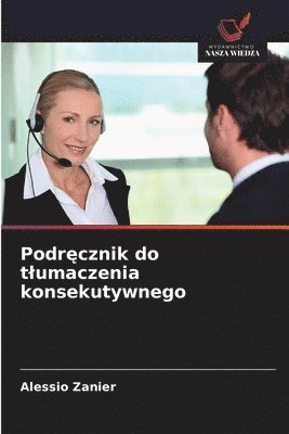 bokomslag Podr?cznik do tlumaczenia konsekutywnego