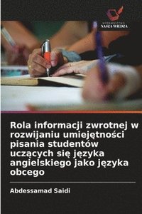 bokomslag Rola informacji zwrotnej w rozwijaniu umiej¿tno¿ci pisania studentów ucz¿cych si¿ j¿zyka angielskiego jako j¿zyka obcego