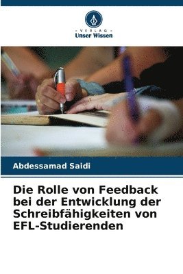 bokomslag Rolle von Feedback bei der Entwicklung der Schreibfähigkeiten von EFL-Studierenden