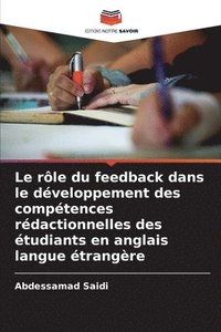 bokomslag Le rôle du feedback dans le développement des compétences rédactionnelles des étudiants en anglais langue étrangère