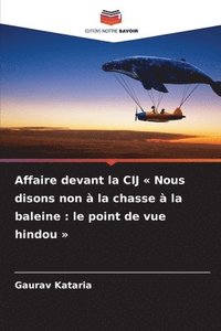 bokomslag Affaire devant la CIJ Nous disons non à la chasse à la baleine
