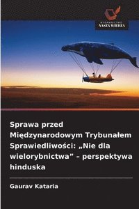 bokomslag Sprawa przed Mi?dzynarodowym Trybunalem Sprawiedliwo?ci