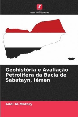 bokomslag Geohistória e Avaliação Petrolífera da Bacia de Sabatayn, Iémen