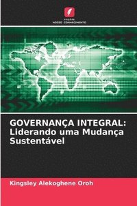 bokomslag GOVERNANÇA INTEGRAL: Liderando uma Mudança Sustentável
