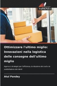 bokomslag Ottimizzare l'ultimo miglio: Innovazioni nella logistica delle consegne dell'ultimo miglio